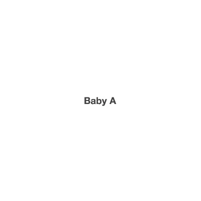 Baby A