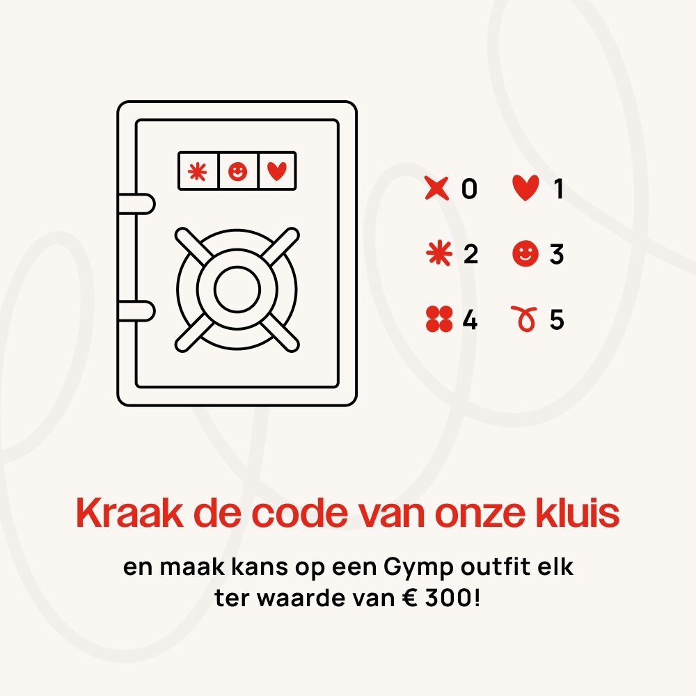 Kraak de code van onze kluis en maak kans op een Gymp outfit elk ter waarde van € 300!